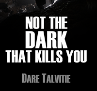 Not the Dark That Kills You (Ebook)